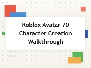 A Comprehensive Roblox Avatar Creation Walkthrough