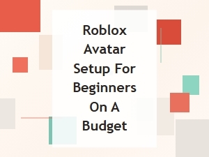 Create a Budget-Friendly Roblox Avatar