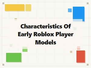 Exploring the Early Roblox Blocky Builders